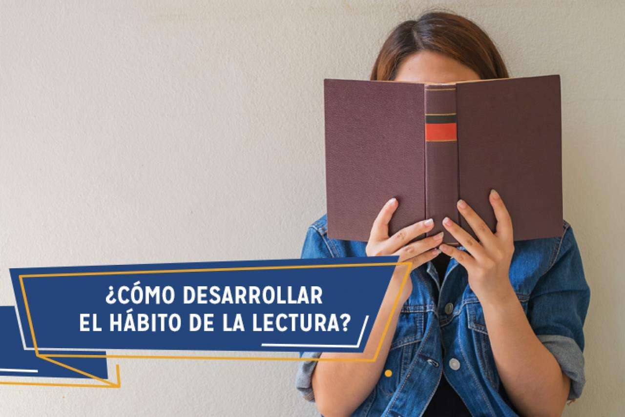 ¿cómo Desarrollar El Hábito De La Lectura Universidad San Marcosemk 1822